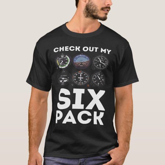 Schau Dir Meinen Sechs Pack Luftfahrtpilot an T-Shirt (Vorderseite)