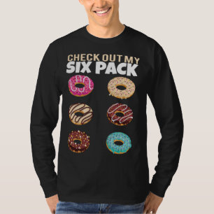 Schau Dir Meinen Six Pack Donut Fitnessstudio Somm T-Shirt