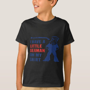 Schau, ich habe einen kleinen Seemann auf meinem H T-Shirt