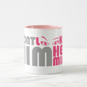 Schau ihn nicht an, er gehört mir tasse