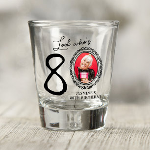 Schau mal, wer ist 80! Foto 80. Geburtstag Schnapsglas