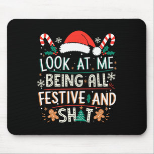 Schau mich an, wie ich so festlich und humorvoll W Mousepad