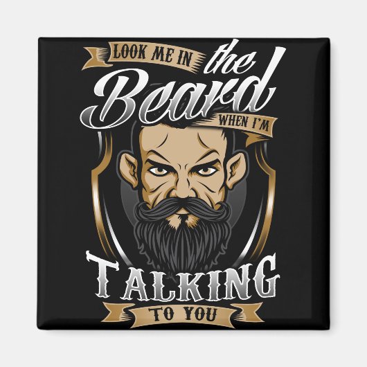 Schau mich in Bart an, wenn ich mit dir spreche Magnet (Vorne)