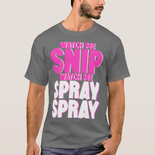Schau mir zu, wie ich Spray Spray 1 T-Shirt