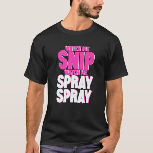 Schau mir zu, wie ich Spray Spray T-Shirt