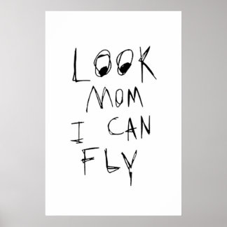 schau Mutter ich kann fliegen Poster