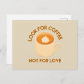 Schau nach Kaffee, nicht nach Liebe Coffee Lovers Postkarte (Vorne/Hinten)