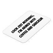 "Schau nach Morgen, ich bin mit... bewaffnet." Spa Magnet (Linke Seite)