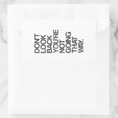 Schau nicht zurück, du gehst nicht so. rechteckiger aufkleber (Tasche)