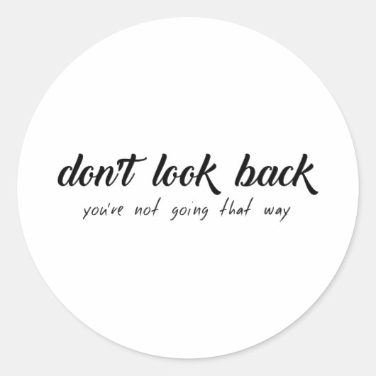 Schau nicht zurück, du gehst nicht so. runder aufkleber (Vorderseite)