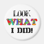 Schau, was ich getan habe! Magnet (Vorne)