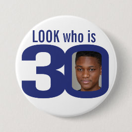 Schau, wer ist 30 Foto Marine blau weiß 30. Geburt Button