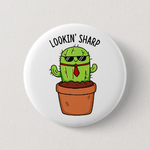 Schauen Sharp Funny Cactus Pun Button