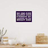 Schauen Sie auf die helle Seite. Poster (Küche)