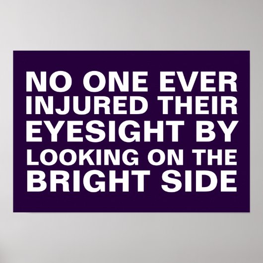 Schauen Sie auf die helle Seite. Poster (Vorne)