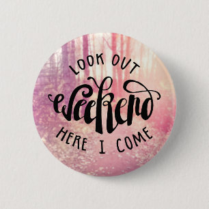 Schauen Sie heraus Wochenende, hier, das ich 2 Button