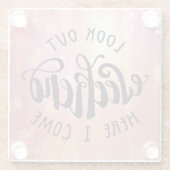 Schauen Sie heraus Wochenende, hier, das ich komme Glasuntersetzer (Rückseite)