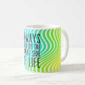 Schauen Sie immer auf der Sonnenseite des Lebens Kaffeetasse (VorderseiteRechts)