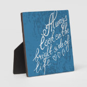 Schauen Sie immer auf die helle Seite des Lebens. Fotoplatte (Vorderseite)