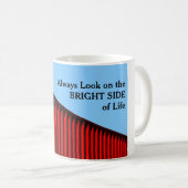"Schauen Sie immer auf die rechte Seite des Lebens Kaffeetasse (VorderseiteRechts)