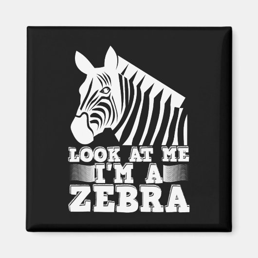 Schauen Sie mich an, ich bin ein Zebra Funny Hallo Magnet (Vorne)