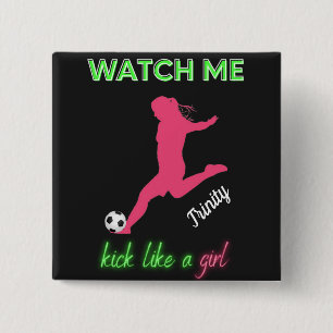 Schauen Sie mir zu, wie ein Girl Soccer ankommt Button