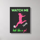 Schauen Sie mir zu, wie ein Girl Soccer ankommt Leinwanddruck (Vorderseite)