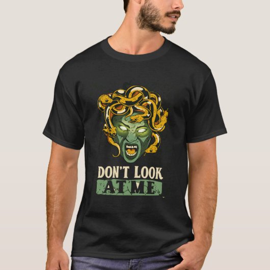 Schauen Sie nicht auf mich Medusa Mythology Gorgon T-Shirt (Vorderseite)