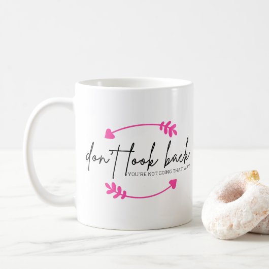 Schauen Sie nicht zurück auf moderne, inspirierend Kaffeetasse (Mit Donut)