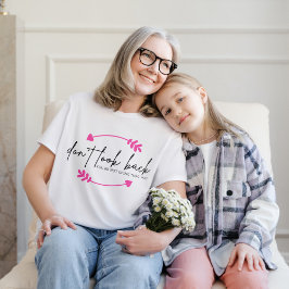 Schauen Sie nicht zurück auf moderne, inspirierend T-Shirt