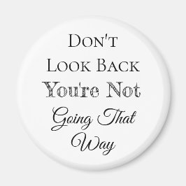 Schauen Sie nicht zurück | Du gehst nicht so. Magnet