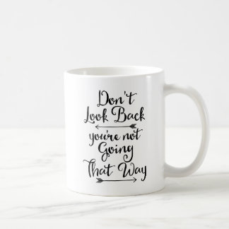 Schauen Sie nicht zurück Kaffeetasse