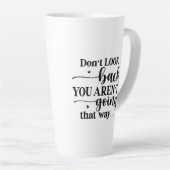 Schauen Sie nicht zurück... Latte Tasse (Rechte Ecke)