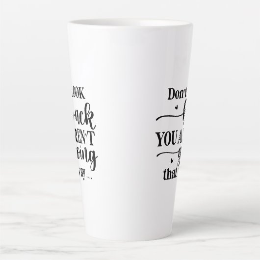 Schauen Sie nicht zurück... Latte Tasse (Vorderseite)