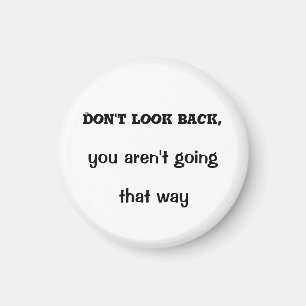 Schauen Sie nicht zurück, Sie gehen nicht so Magnet