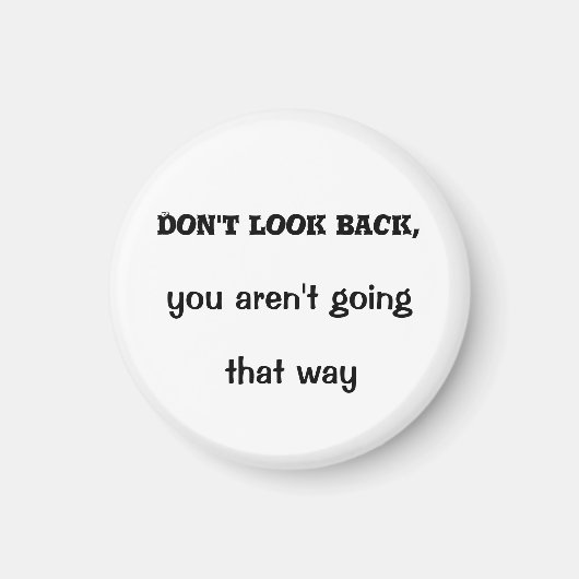 Schauen Sie nicht zurück, Sie gehen nicht so Magnet (Vorne)