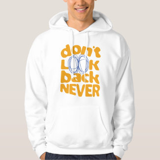 Schauen Sie nie zurück Hoodie