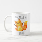 Schauen Sie sich all den Fuchs an, den ich gebe |  Kaffeetasse (Links)