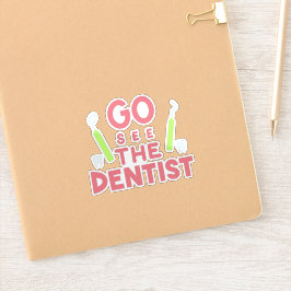 "Schauen Sie sich den Zahnarzt an: Hell lächelt vo Aufkleber