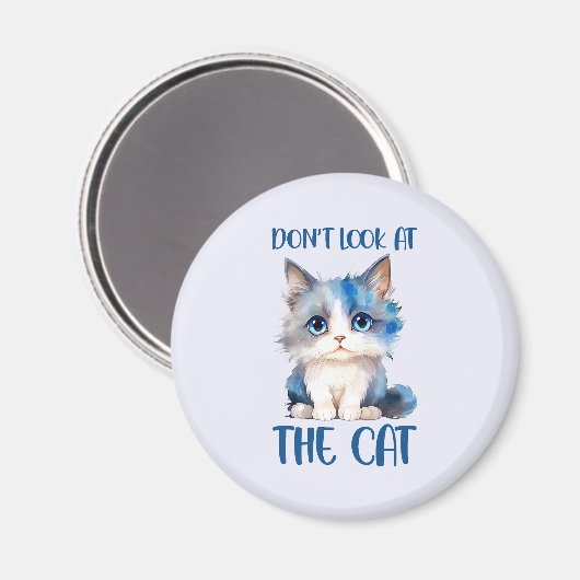 Schauen Sie sich die Cat Funny Cat Phrase nicht an Magnet (Vorderseite/Rückseite)