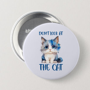Schauen Sie sich die Katze nicht an - Adorable Blu Button