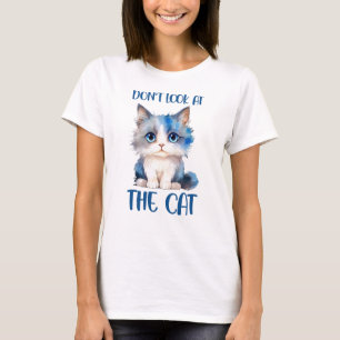 Schauen Sie sich die Katze nicht an - Adorable Blu T-Shirt