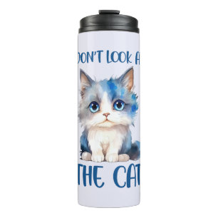 Schauen Sie sich die Katze nicht an - Adorable Blu Thermosbecher