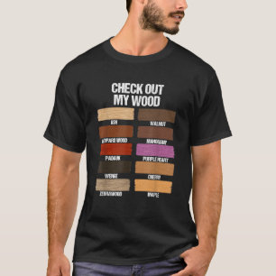 Schauen Sie sich mein Holz Holzarbeit Schreiner Ha T-Shirt