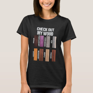 Schauen Sie sich meine Holz Holzarbeit Schreiner H T-Shirt