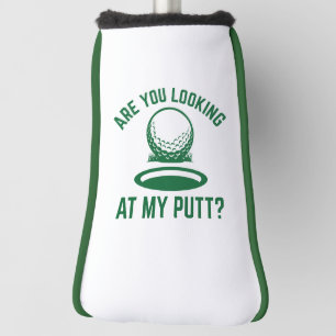 Schauen Sie sich meinen Putt an Golf Headcover