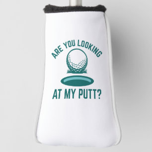 Schauen Sie sich meinen Putt an Golf Headcover