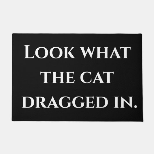 Schauen Sie, was die Katze herein schleppte Fußmatte (Vorderseite)