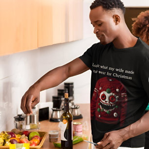 Schauen Sie, was meine Ehefrau mich zu Weihnachten T-Shirt