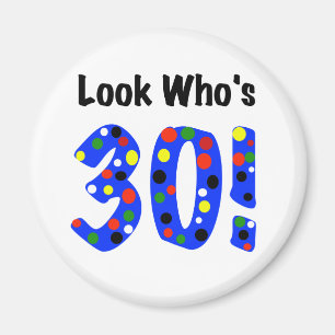 Schauen Sie, wer 30 ist Magnet